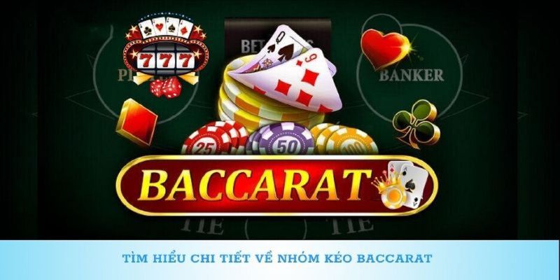 Khám phá ưu nhược điểm hình thức kéo Baccarat 