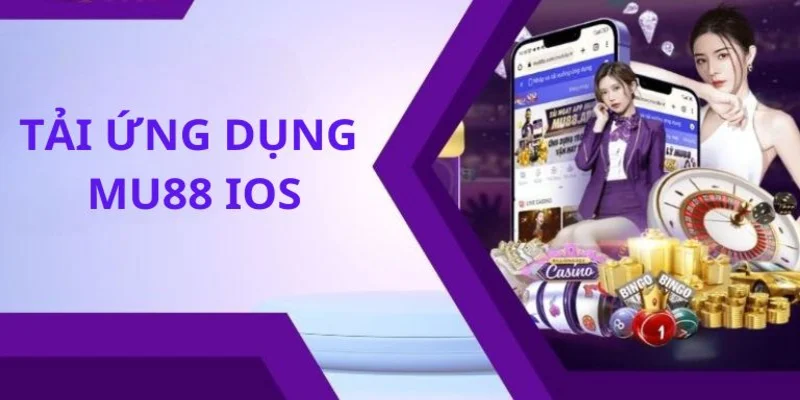 Tải app Mu88 IOS không có gi là quá khó khăn