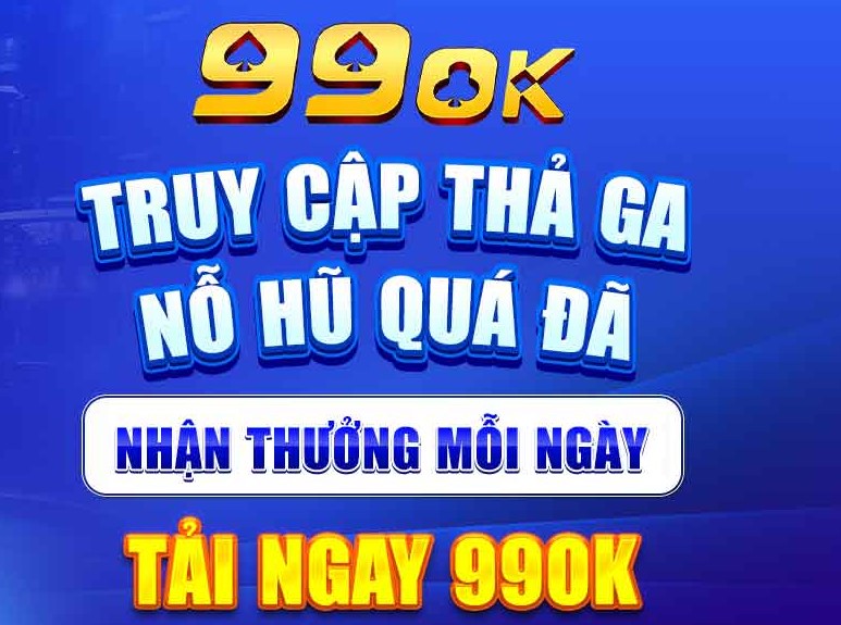 99OK với nhiều phần thưởng khuyến mãi